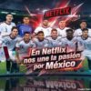 Netflix tricolor: Obtiene en exclusiva finales de Copa Oro y Liga de Naciones para 2027 y 2029